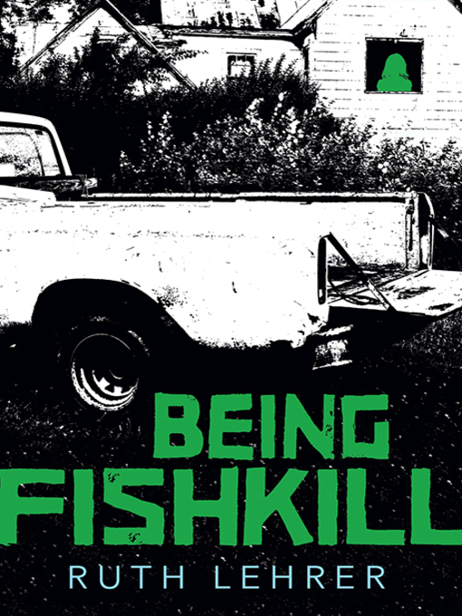 Title details for Being Fishkill by Ruth Lehrer - Available